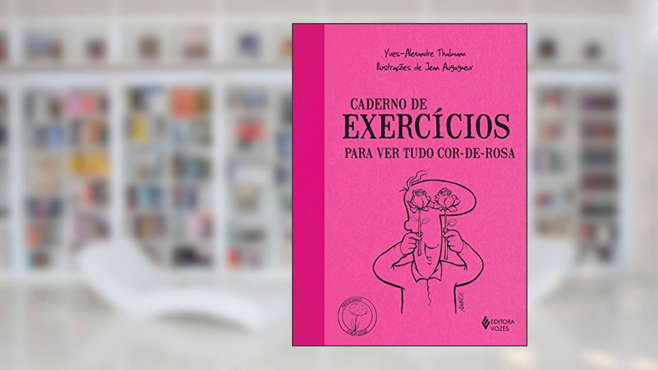 Capa de Caderno de exercícios para ver tudo cor-de-rosa, do autor Yves-Alexandre Thalmann