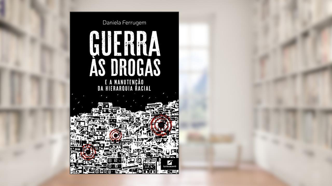 Capa de Guerra às drogas e a manutenção da hierarquia racial, do autor Daniela Ferrugem