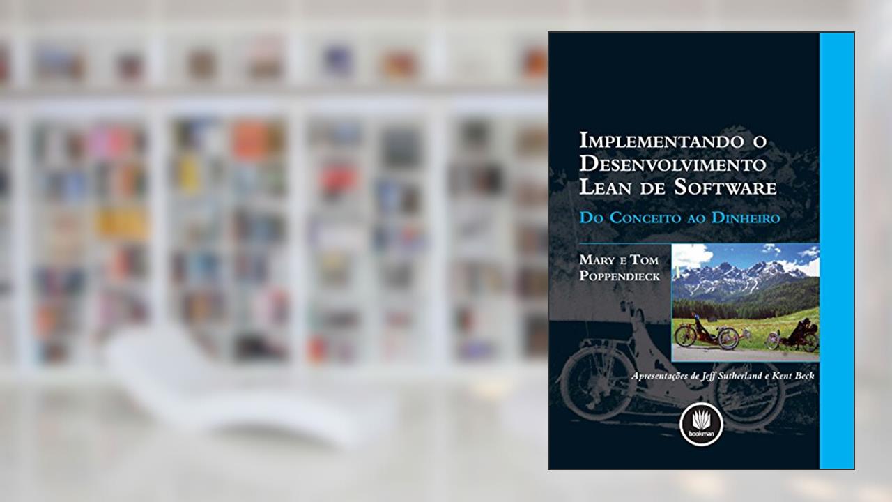 Capa de Implementando o Desenvolvimento Lean de Software: Do Conceito ao Dinheiro, do autor Mary Poppendieck; Tom Poppendieck