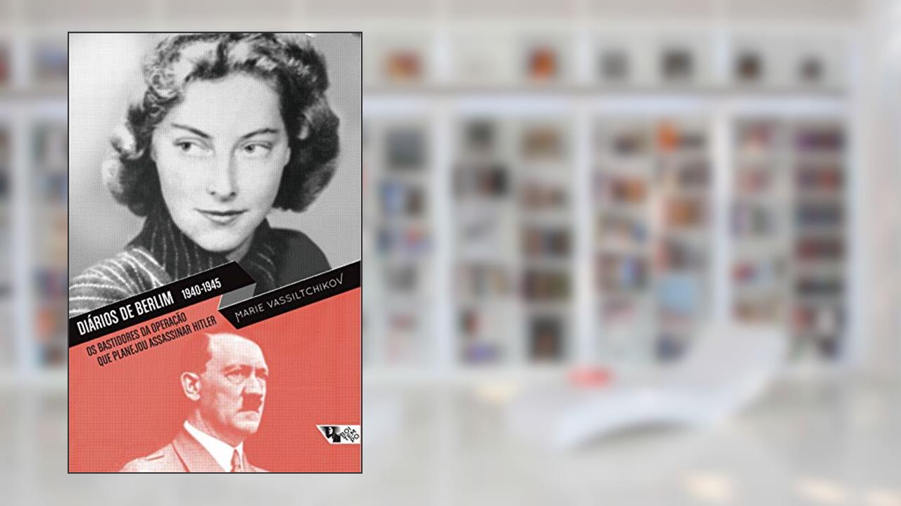 Capa de Diários de Berlim 1940-1945: os Bastidores da Operação que Planejou Assassinar Hitler, do autor Marie Vassiltchikov