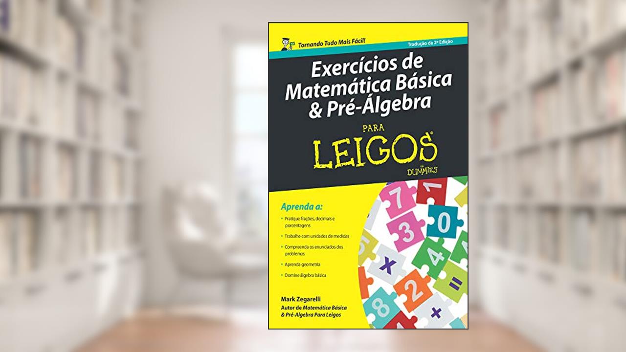 Capa de Exercícios de Matemática Básica e Pré-álgebra Para Leigos - 2ª ed., do autor Mark Zegarelli