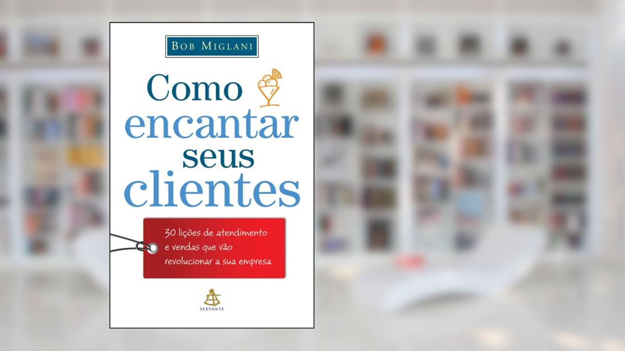 Capa de Como Encantar Seus Clientes, do autor Bob Miglani