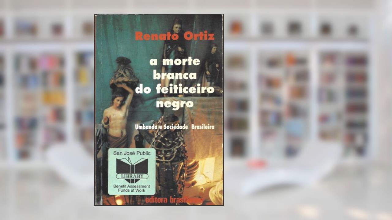 Capa de A Morte Branca do Feiticeiro Negro. Umbanda e Sociedade Brasileira, do autor Renato Ortiz