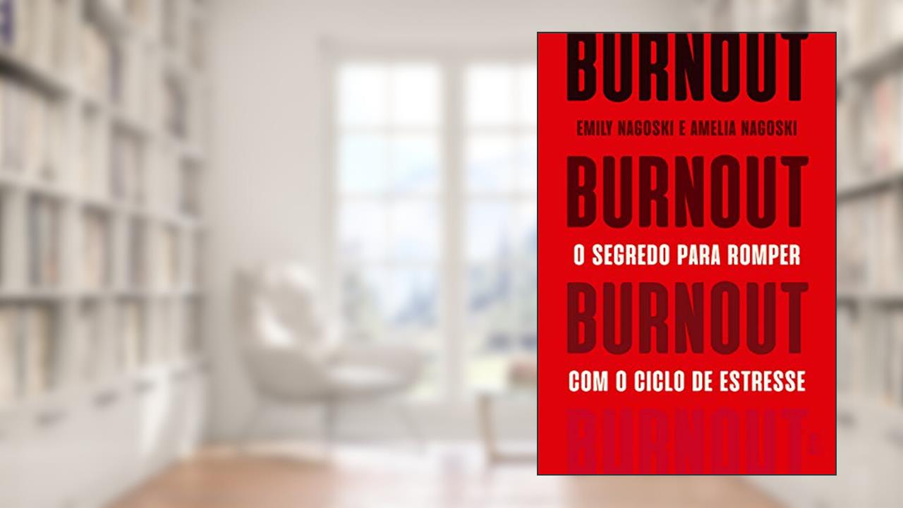Capa de Burnout: O segredo para romper com o ciclo de estresse, do autor Emily Nagoski; Amelia Nagoski