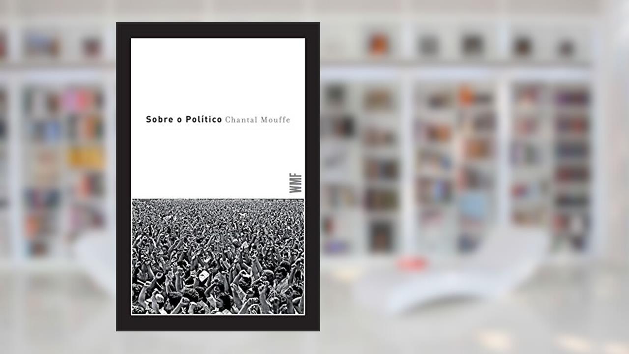 Capa de Sobre o político, do autor Chantal Mouffe