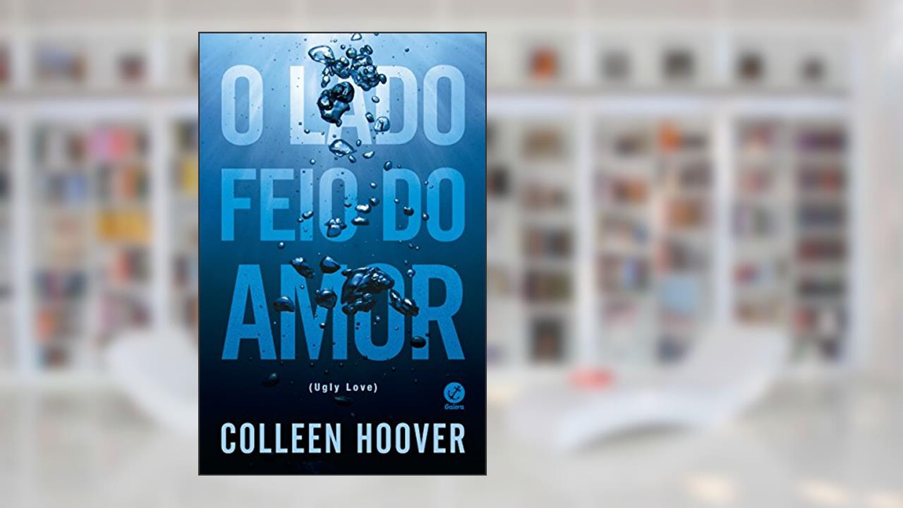 O lado feio do amor, de Colleen Hoover