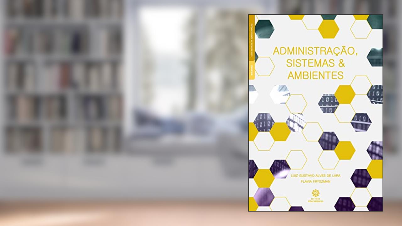 Capa de Administração, sistemas e ambientes, do autor Luiz Gustavo E Alves de Lara; Flavia Fryszman