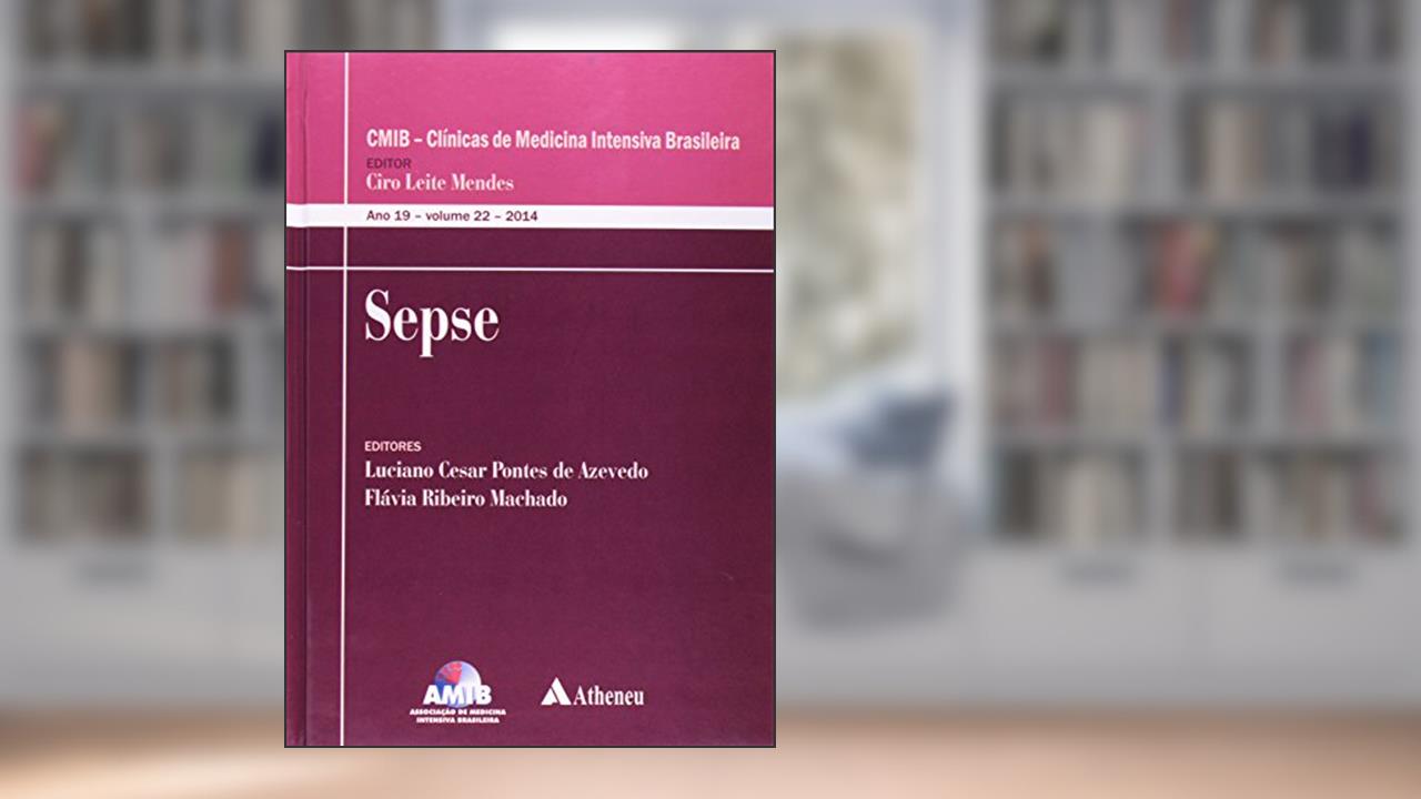Capa de Sepse. CMIB. Clínicas de Medicina Intensiva Brasileira, do autor Ciro Leite Mendes