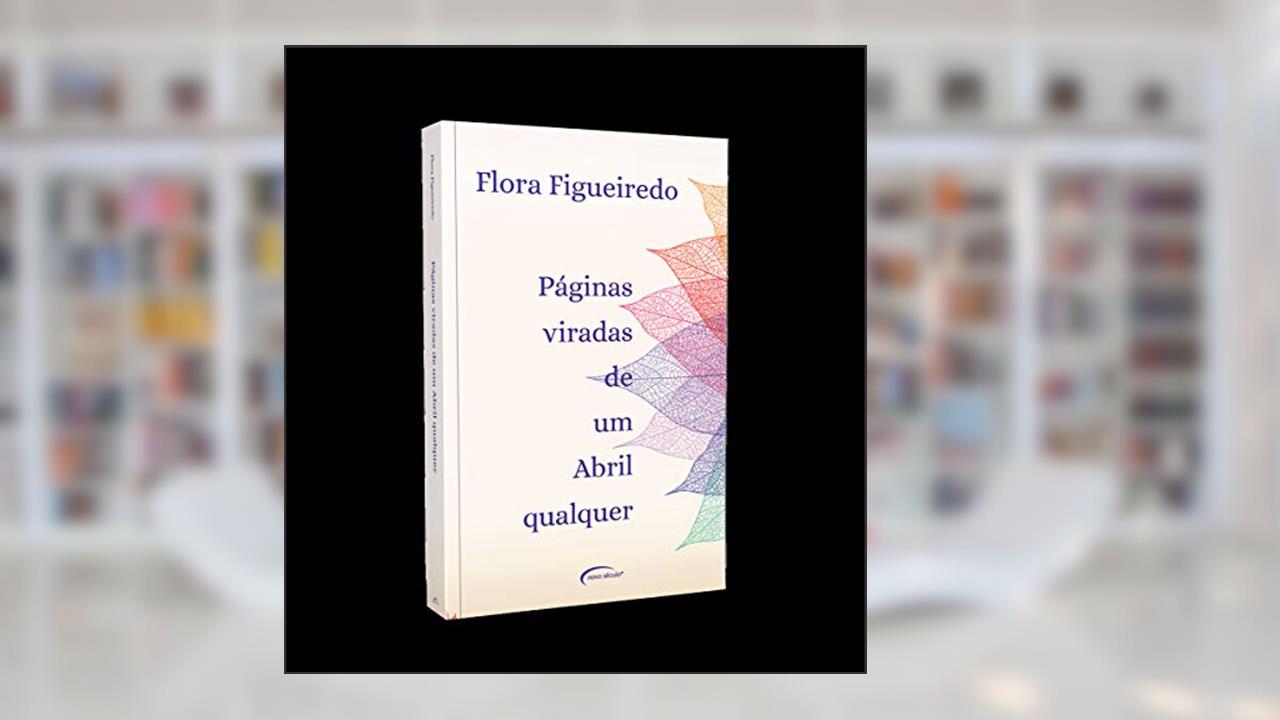 Capa de Páginas viradas de um abril qualquer, do autor Flora Figueiredo