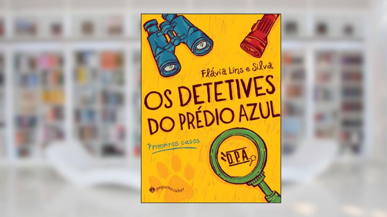 Capa de Os detetives do Prédio Azul: Primeiros casos, do autor Flávia Lins E Silva
