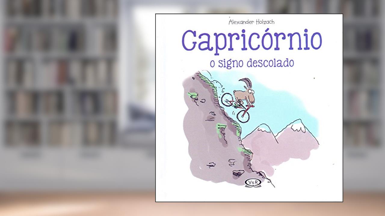 Capa de Capricórnio: O Signo Descolado: 10, do autor Alexander Holzach