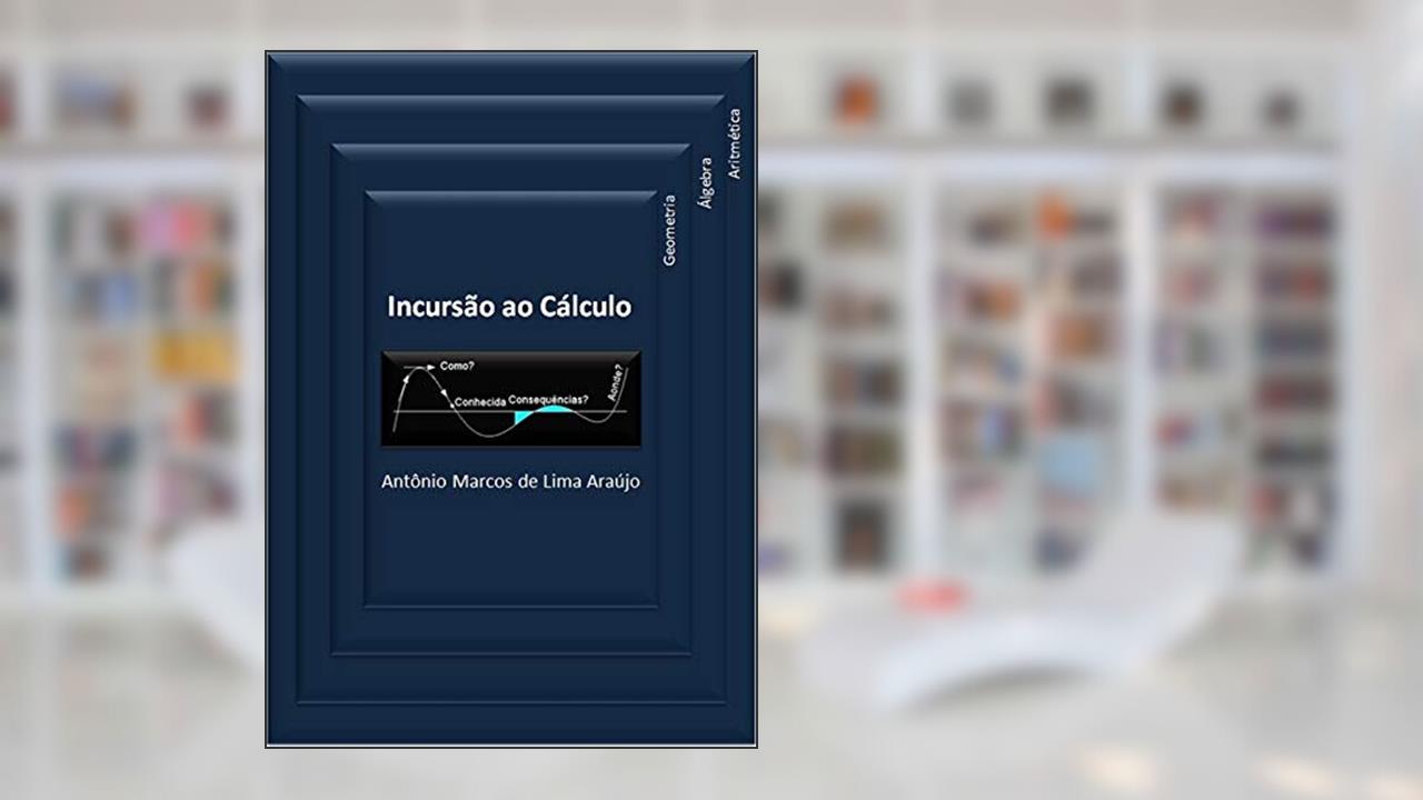 Capa de Incursão Ao Cálculo, do autor Antônio Marcos De Lima Araújo