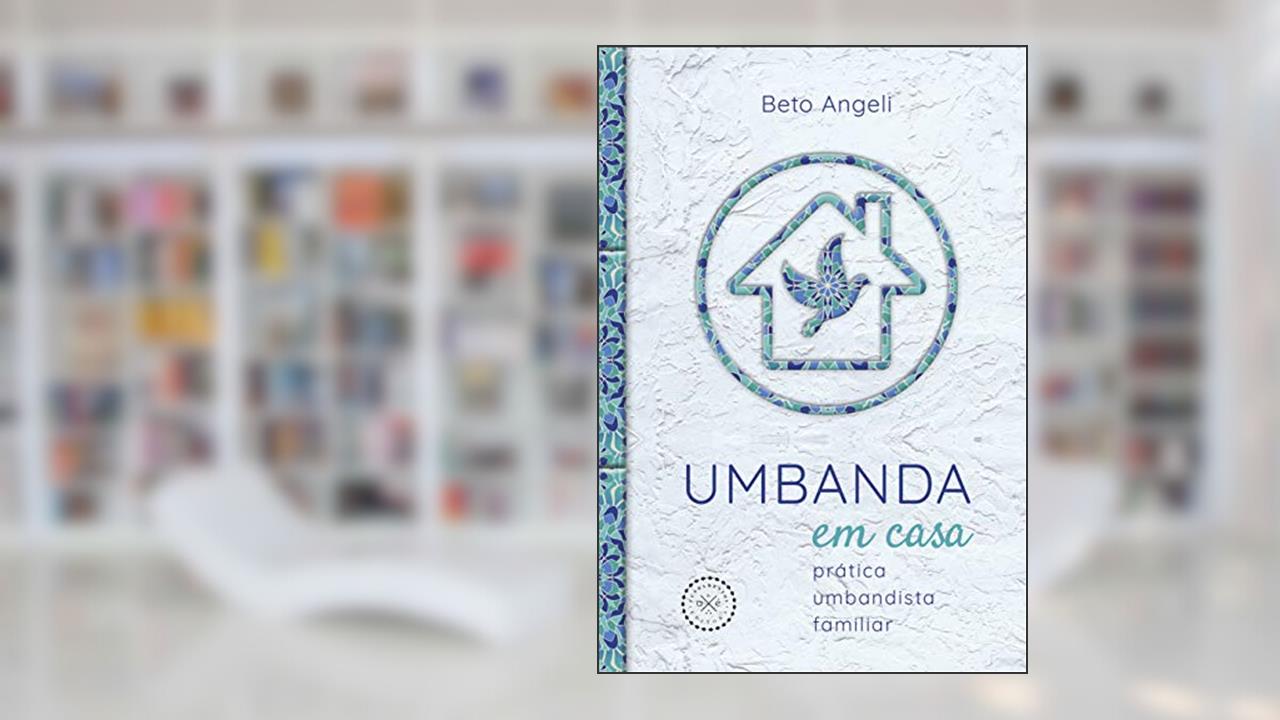 Capa de Umbanda em casa: prática umbandista familiar, do autor Beto Angeli