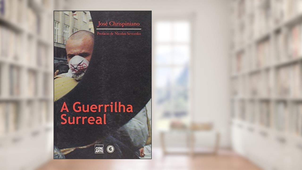 A guerrilha surreal, do autor José Chrispiniano
