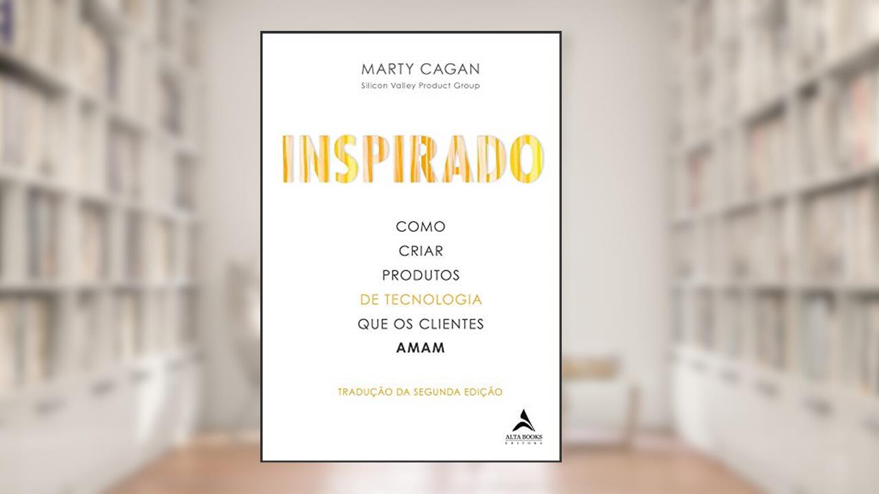Capa de Inspirado: como criar produtos de tecnologia que os clientes amam, do autor Marty Cagan
