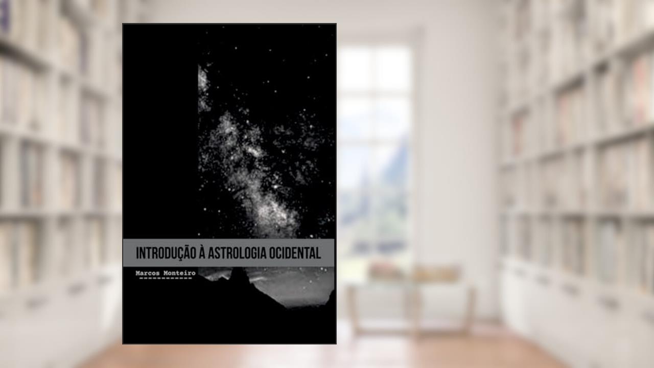 Introdução à Astrologia Ocidental, do autor Marcos Vinicius Monteiro
