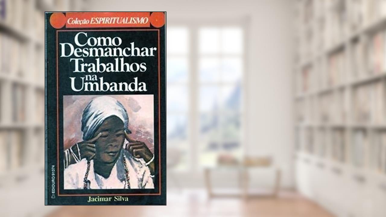 Capa de Como Desmanchar Trabalhos Na Umbanda, do autor Jacimar Silva