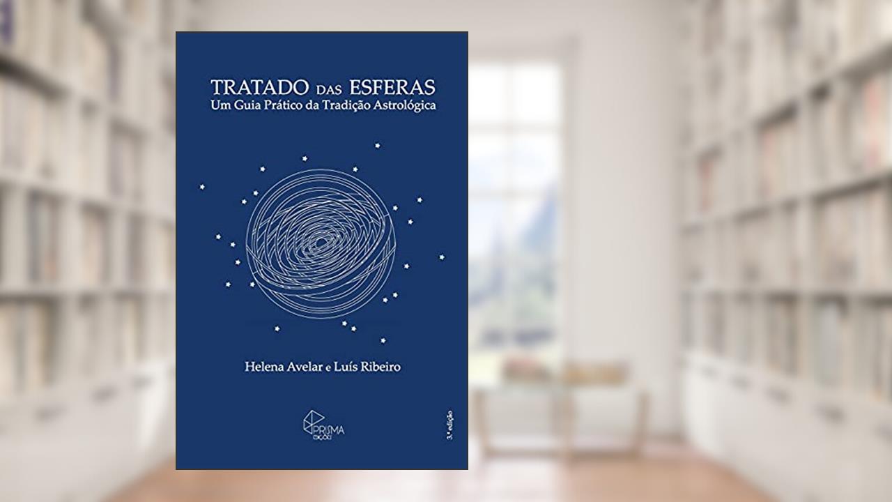Capa de Tratado das Esferas: Um Guia Pratico da Tradicao Astrologica, do autor Luis Ribeiro