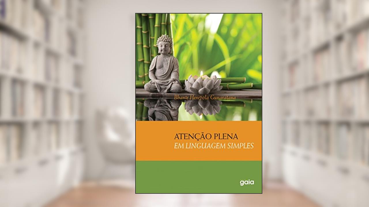 Capa de Atenção plena em linguagem simples, do autor Bhante Henepola Gunaratana