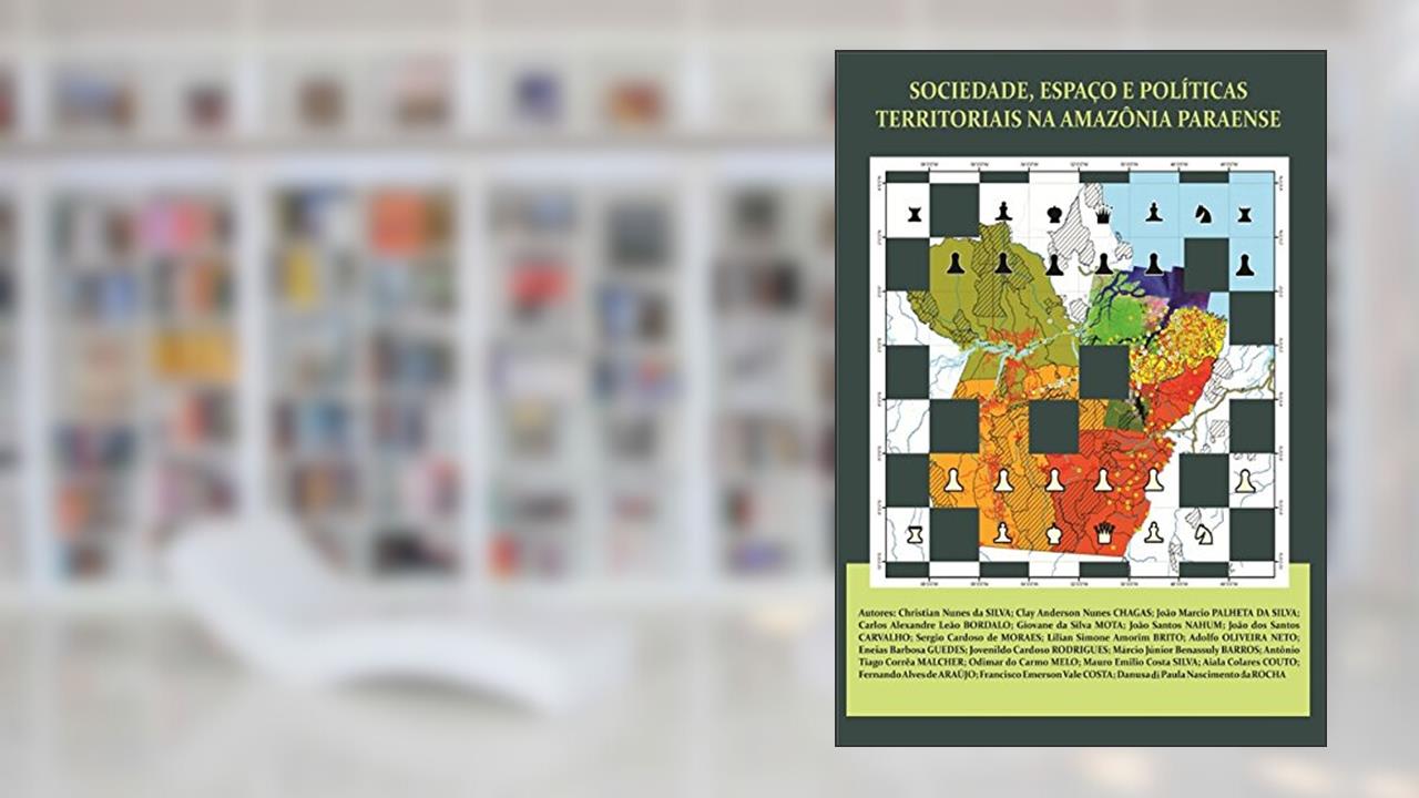 Capa de Sociedade, Espaço e Politicas Territoriais na Amazônia Paraense, do autor Christian Nunes da Silva