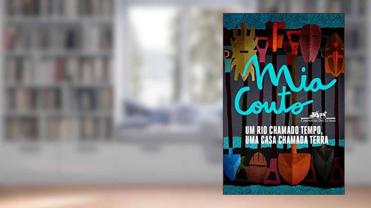 Capa de Um rio chamado tempo, uma casa chamada terra, do autor Mia Couto
