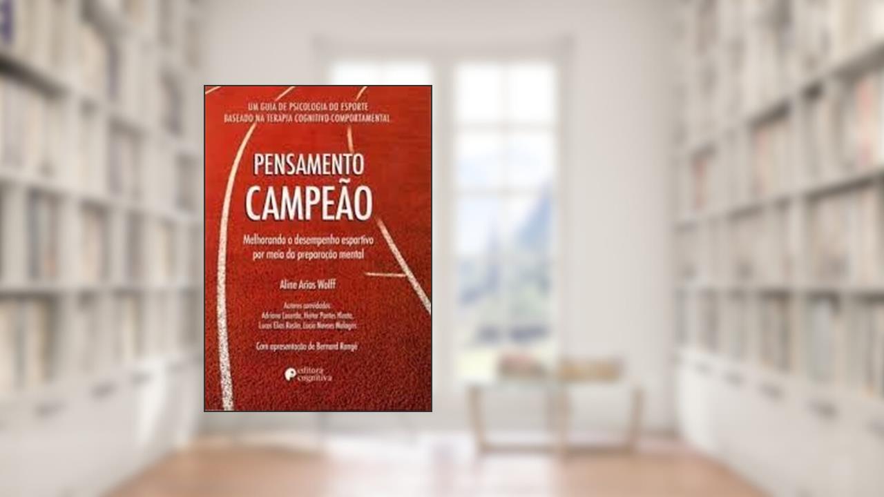 Capa de Pensamento Campeão - Melhorando O Desempenho Esportivo Por Meio Da Preparação Mental, do autor Aline Arias Wolff
