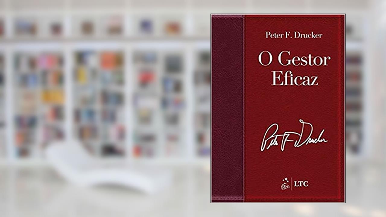 Capa de O Gestor Eficaz (edição revista, atualizada e ampliada), do autor Drucker