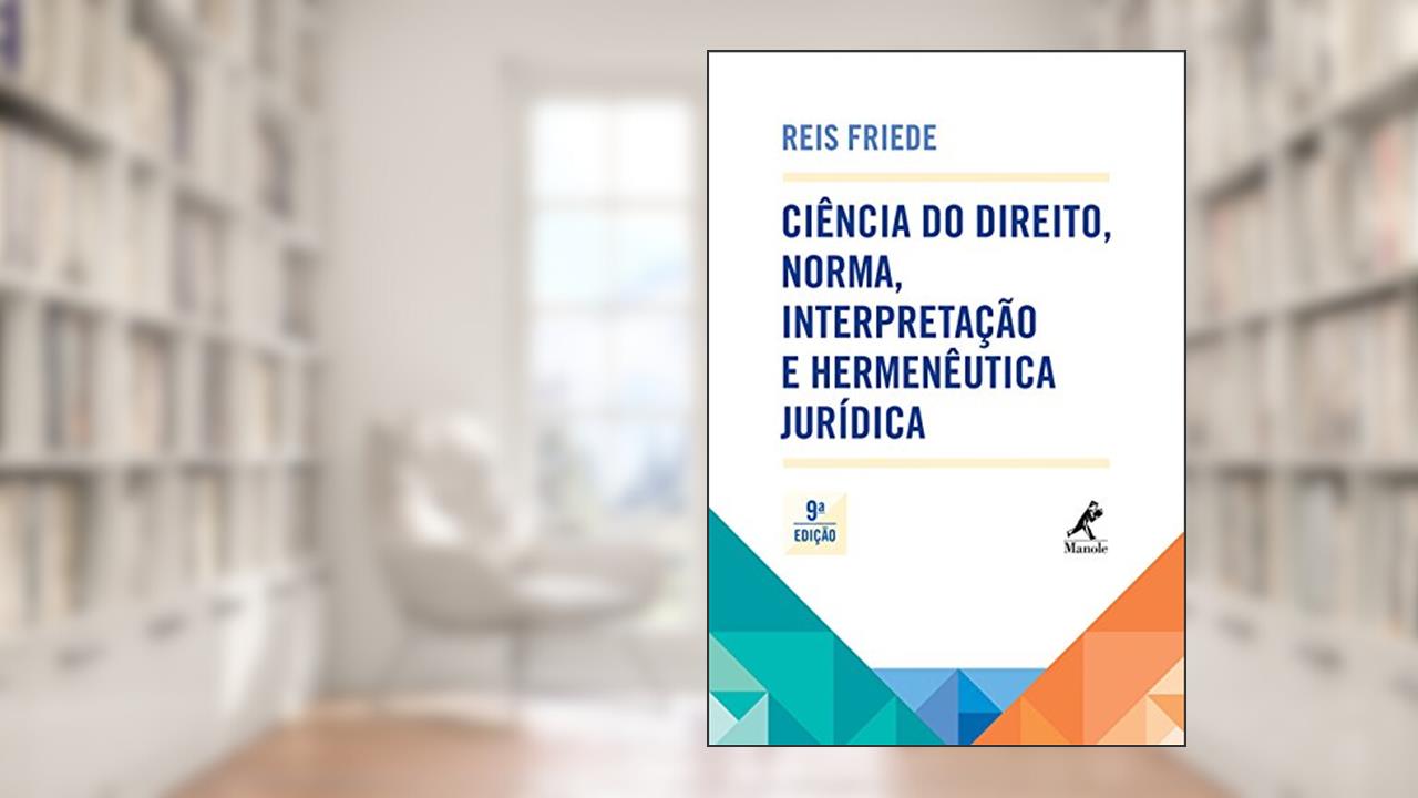 Capa de Ciência do direito, norma, interpretação e hermenêutica jurídica, do autor Reis Friede
