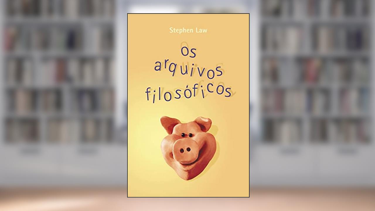Capa de Os arquivos filosóficos, do autor Stephen Law