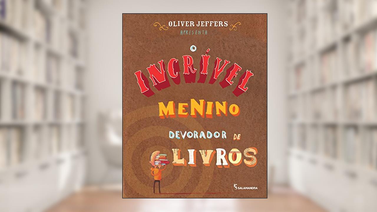 Capa de O incrível menino devorador de livros, do autor Oliver Jeffers