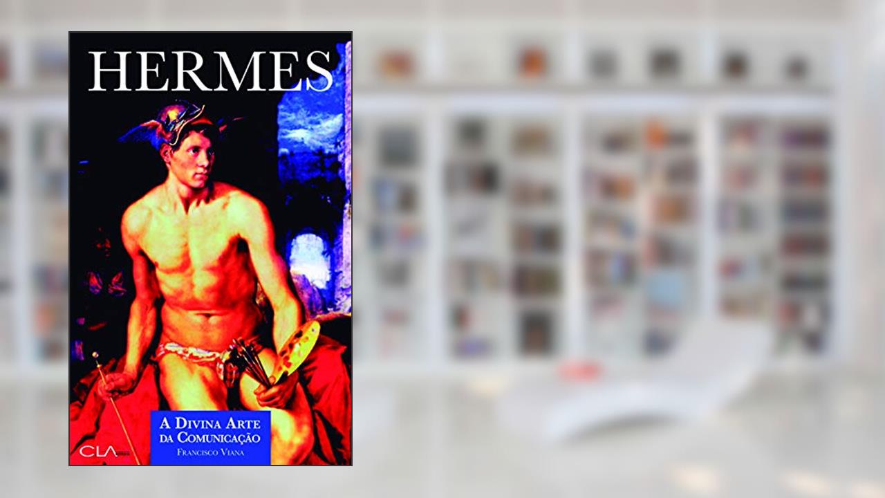 Capa de Hermes: A divina arte da comunicação, do autor Francisco Viana