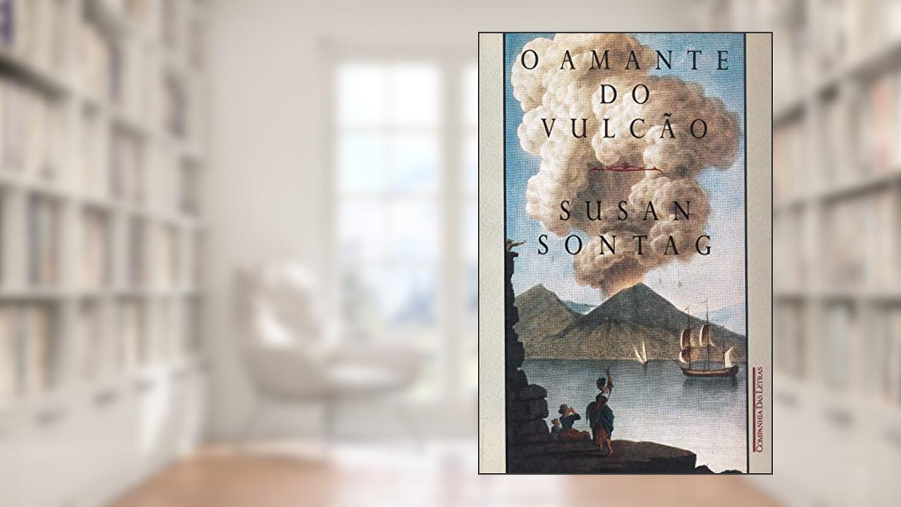 Capa de O AMANTE DO VULCÃO, do autor Susan Sontag