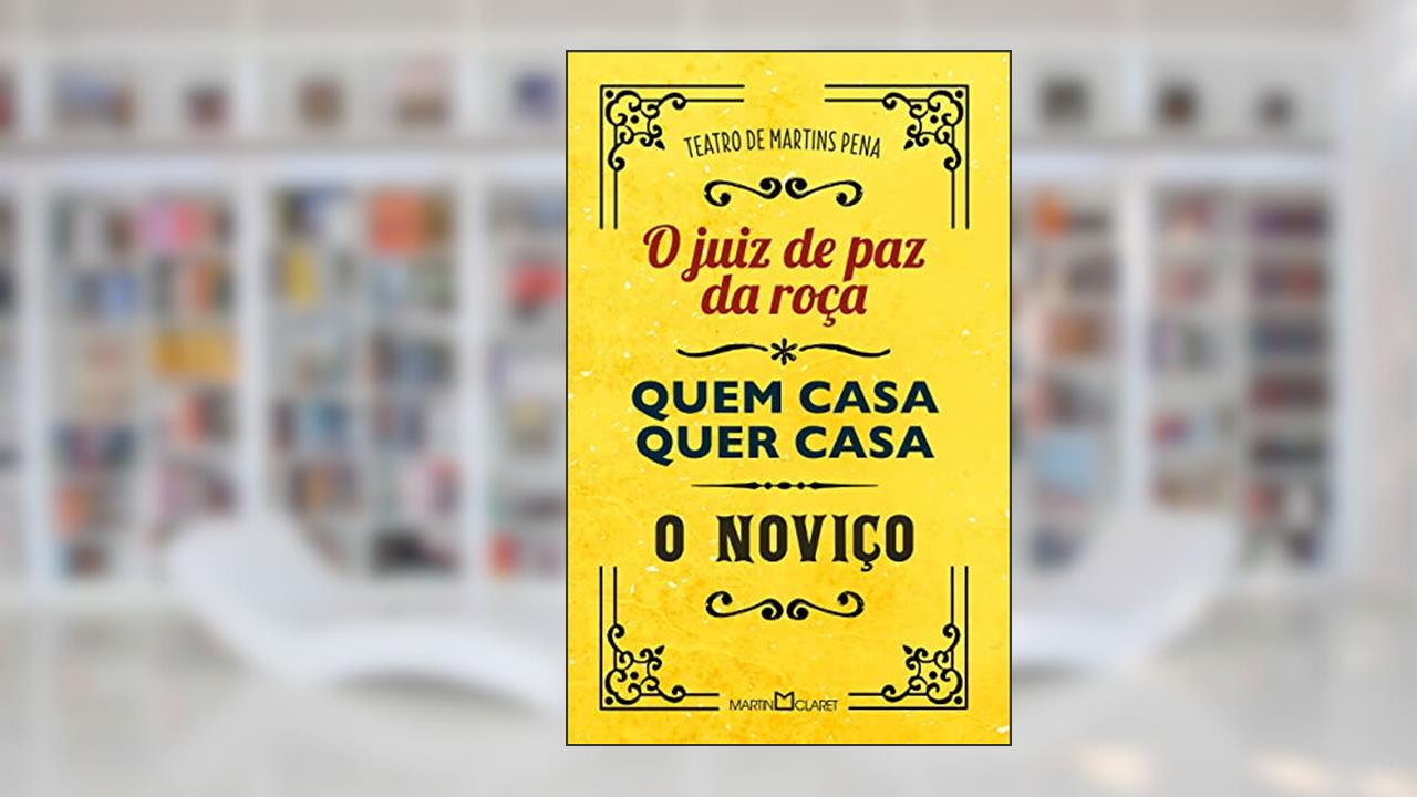 Capa de Teatro de Martins Pena: O juiz de paz da roça / Quem casa quer casa / O noviço: 29, do autor Martins Pena