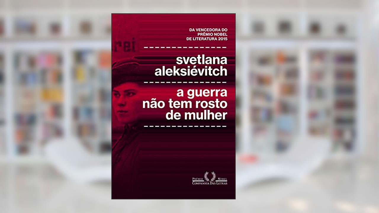 Capa de A guerra não tem rosto de mulher, do autor Svetlana Aleksiévitch
