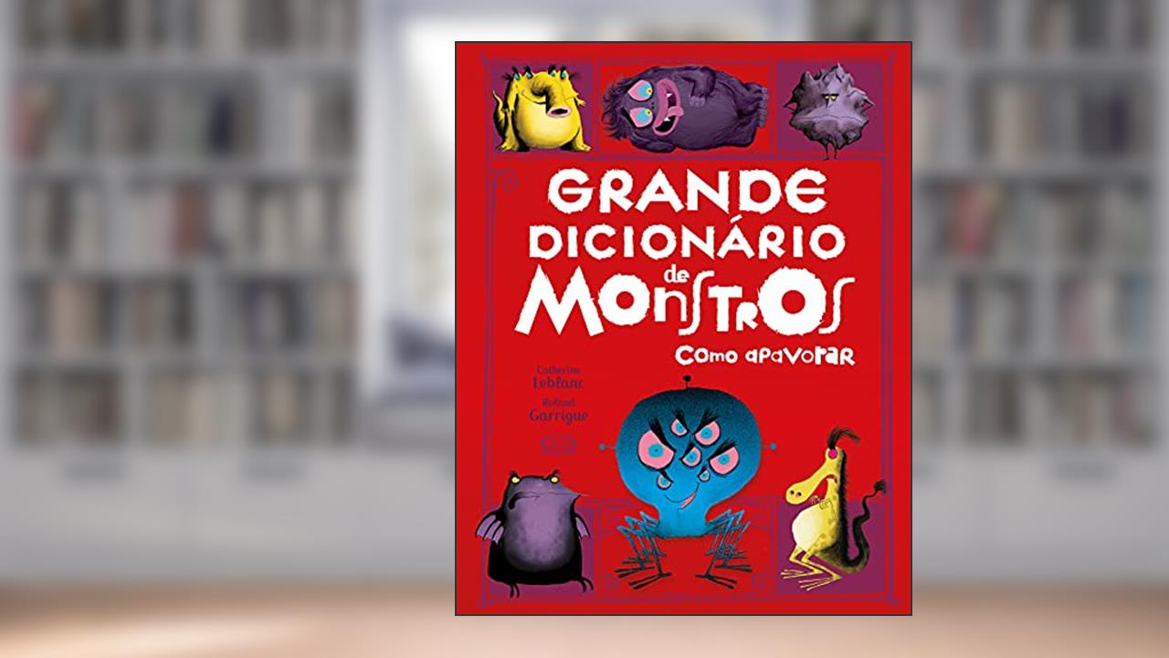 Capa de Grande dicionário de monstros, do autor Catherine Leblanc