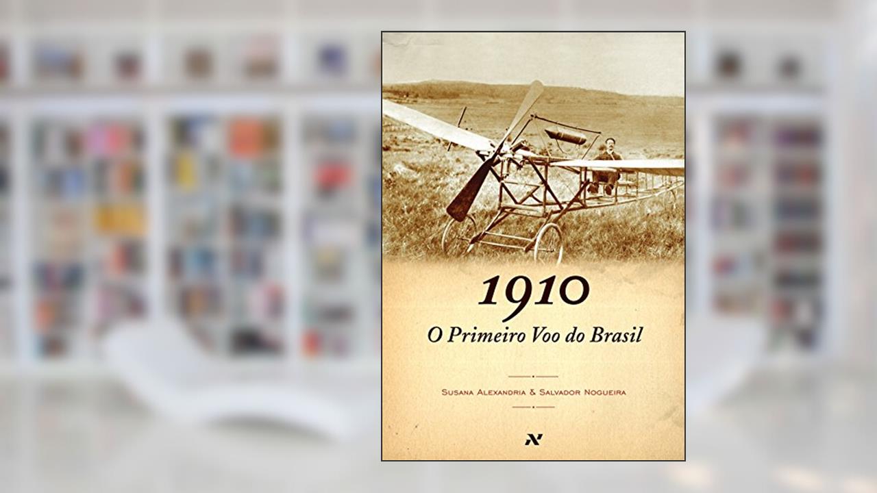 Capa de O primeiro voo do Brasil, 1910, do autor Susana Alexandria; Salvador Nogueira