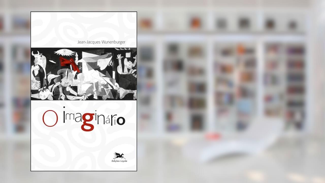 O imaginário, do autor Jean-Jacques Wunenburger