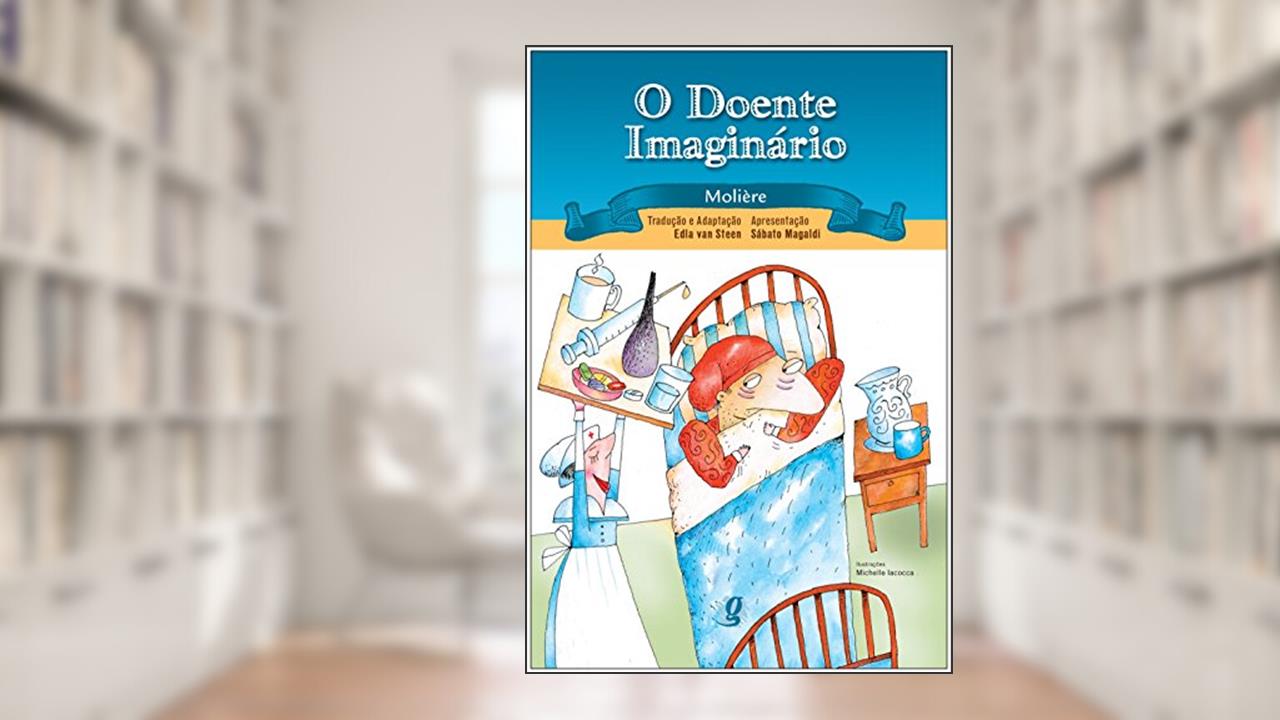 O doente imaginário, do autor Molière