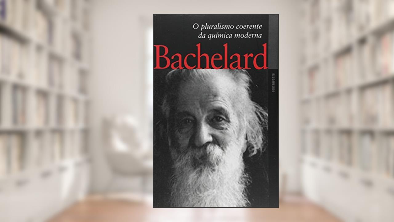 Pluralismo Coerente Da Quimica Moderna, O, do autor Gaston Bachelard