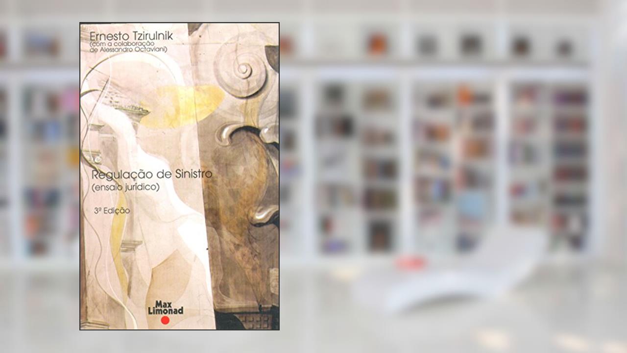 Regulação de Sinistro, do autor Ernesto Tzirulnik