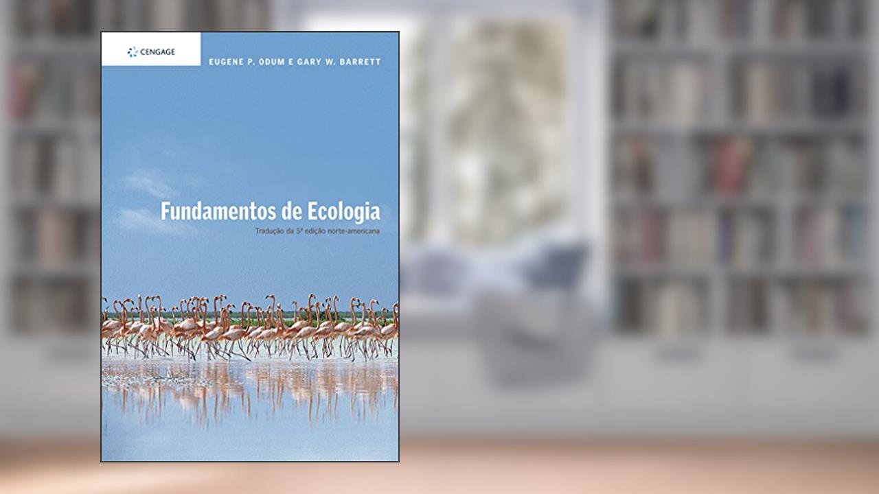 Fundamentos de ecologia, do autor Eugene Odum; Gary Barret