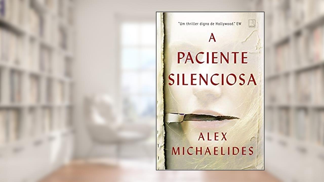 A Paciente Silenciosa, de Alex Michaelides