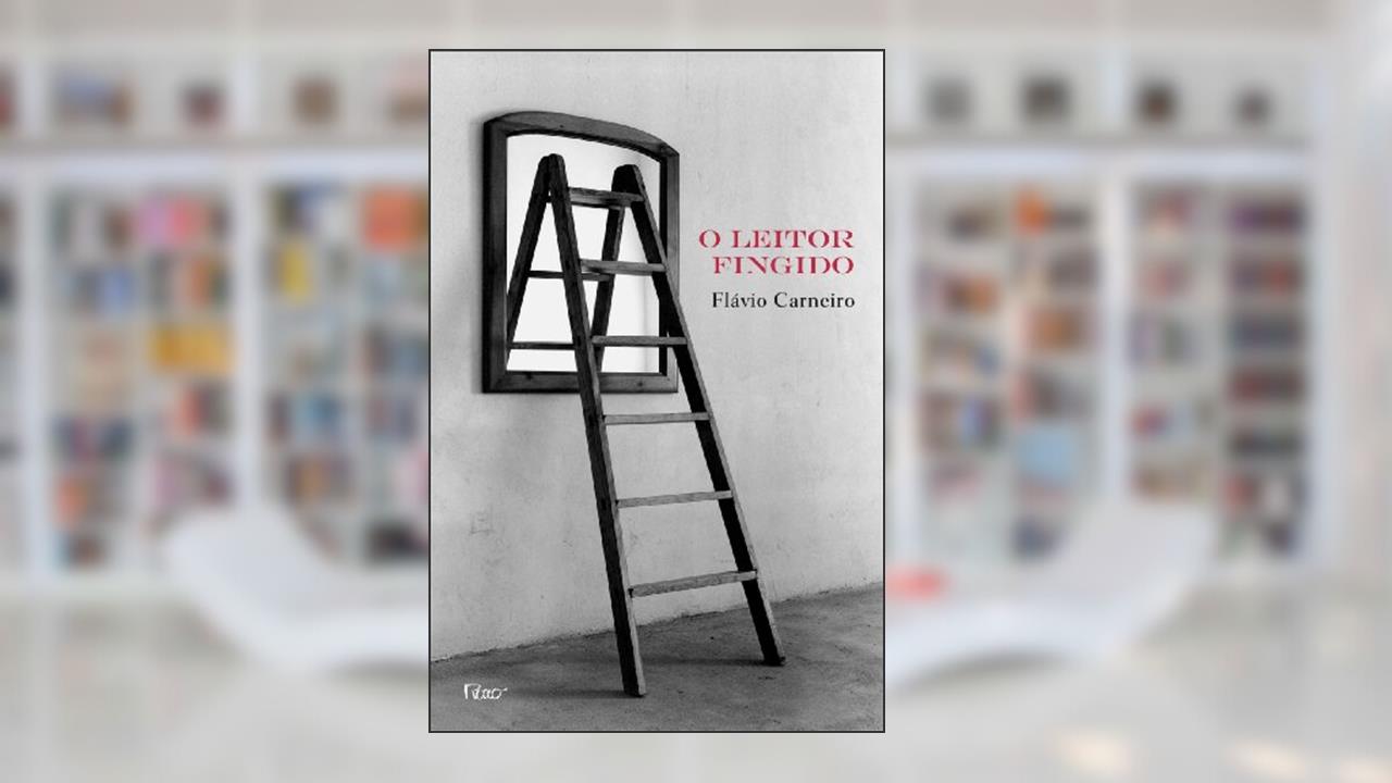 O leitor fingido: Ensaios, de Flávio Carneiro