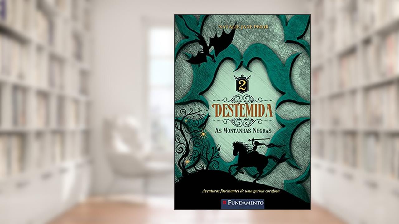 Destemida 2. As Montanhas Negras, do autor Natalie Jane Prior