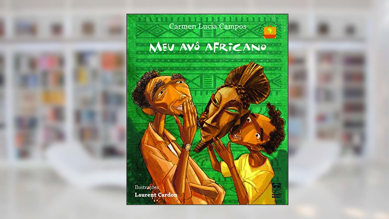 Meu avô africano, de Carmen Lucia Campos