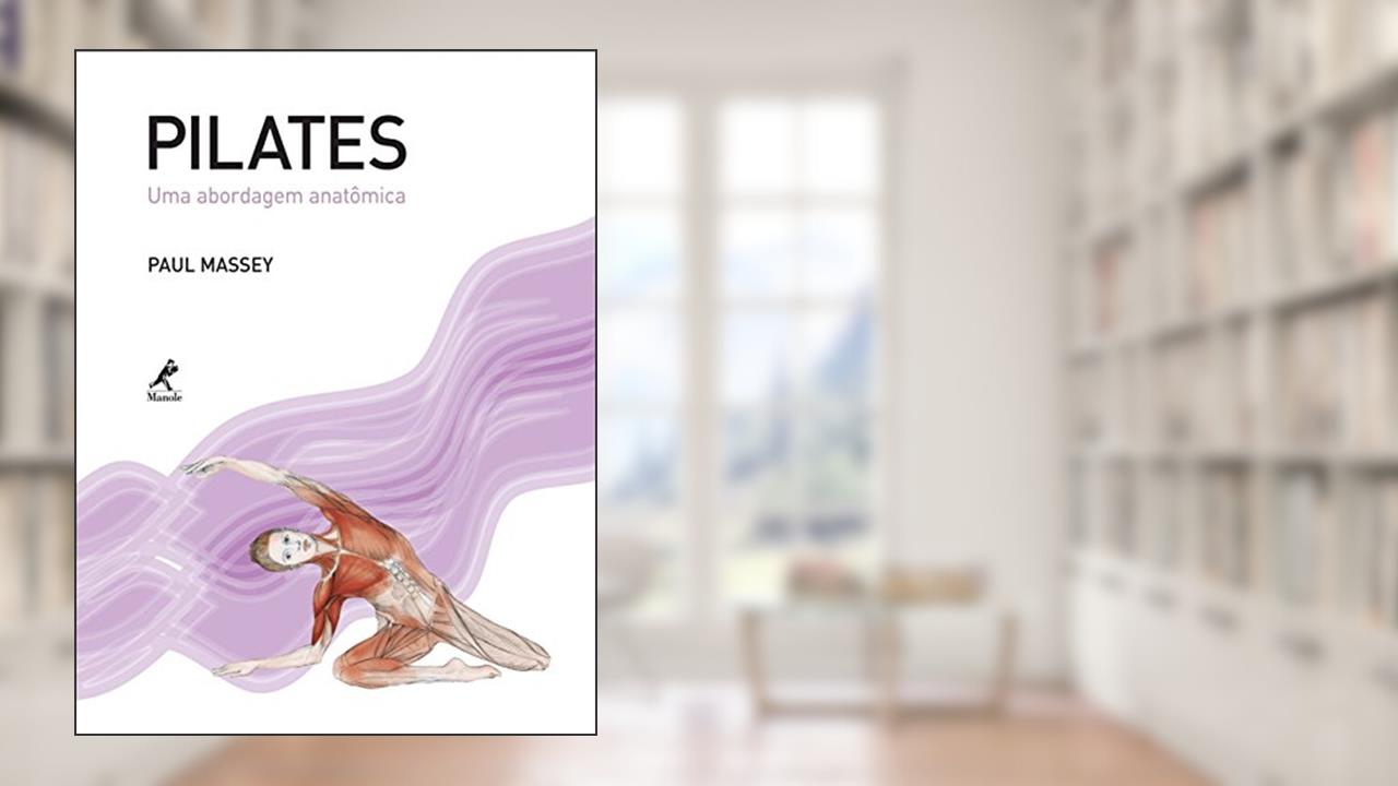 Pilates: Uma abordagem anatômica, do autor Paul Massey