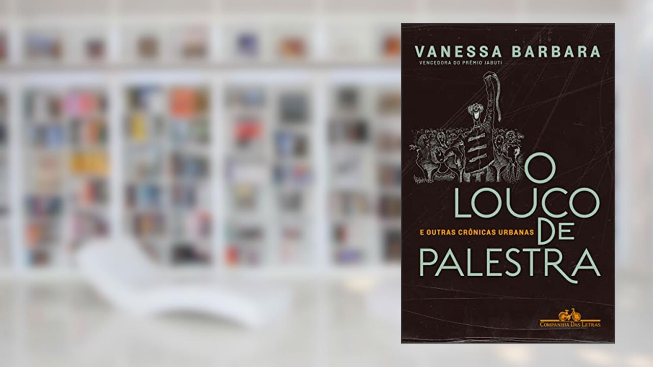 O louco de palestra, do autor Vanessa Barbara