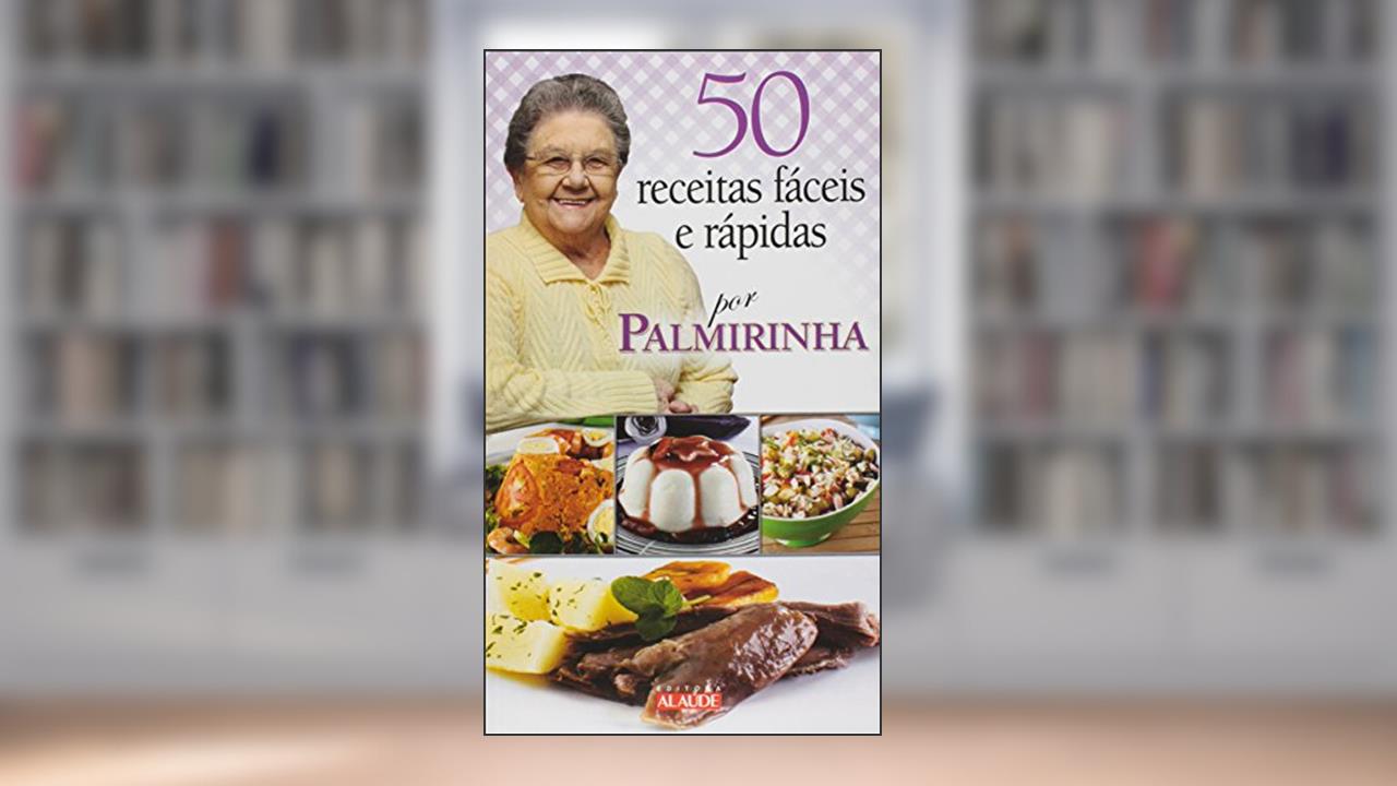 50 Receitas Fáceis e Rápidas por Palmirinha, do autor Palmirinha Onofre