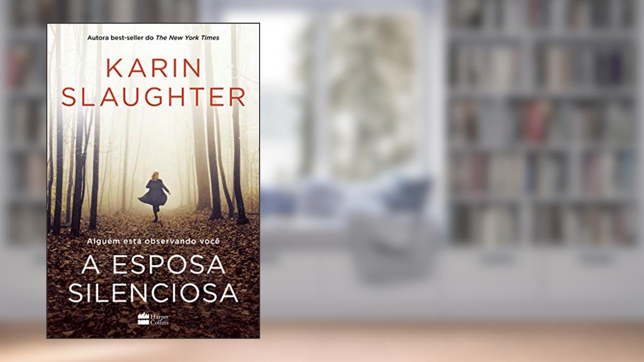 A Esposa Silenciosa, de Karin Slaughter