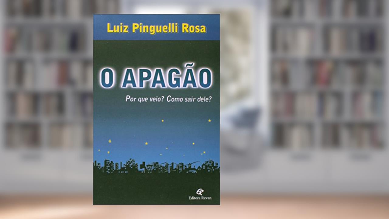 O Apagão - Por que Veio? Como Sair Dele?, do autor Luiz Pinguelli Rosa
